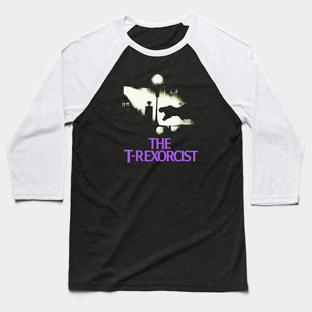 The T-Rexorcist Baseball T-Shirt by UnlovelyFrankenstein